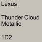 Preview: Lexus, Thunder Cloud Metallic, 1D2.